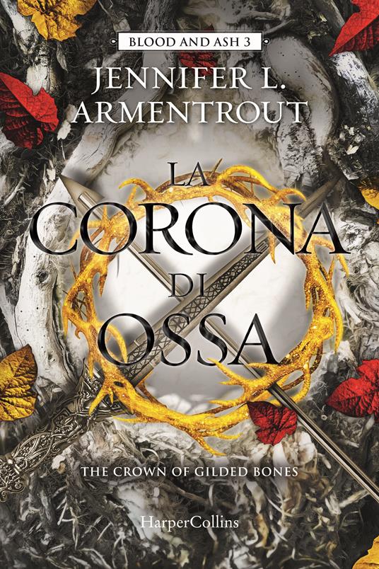 Jennifer L. Armentrout La corona di ossa. Blood and Ash. Vol. 3